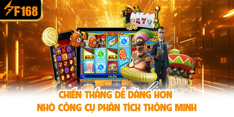 Chiến thắng dễ dàng hơn nhờ công cụ phân tích thông minh